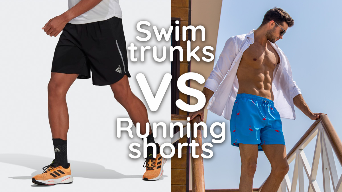 Swim trunks vs running shorts