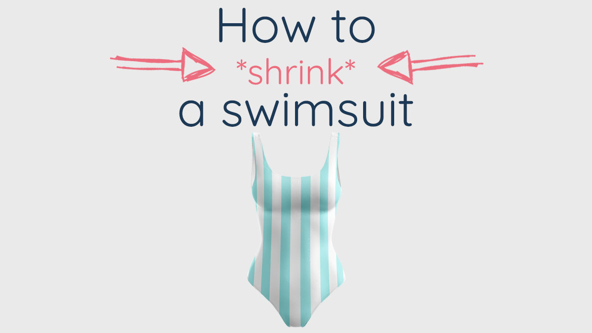 How to shrink a swimsuit