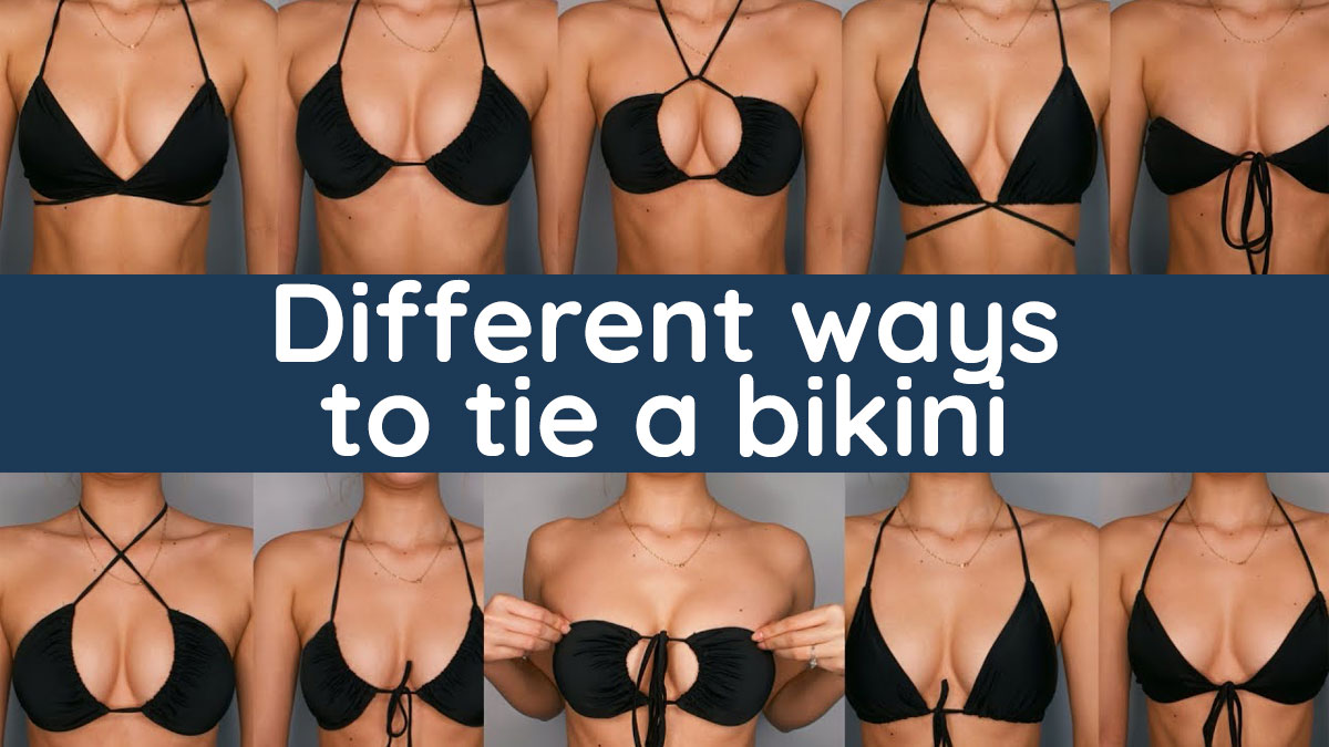 9 Genius Ways to Tie a Bikini Top